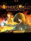 NetherWorld: Beyond Time I Stand